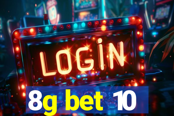 8g bet 10